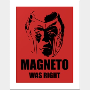 Legendary magneto was right Posters and Art